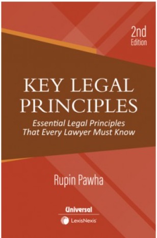 KEY LEGAL PRINCIPLES ESSENTIAL LEGAL PRINCIPLES THAT EVERY LAWYER MUST KNOW